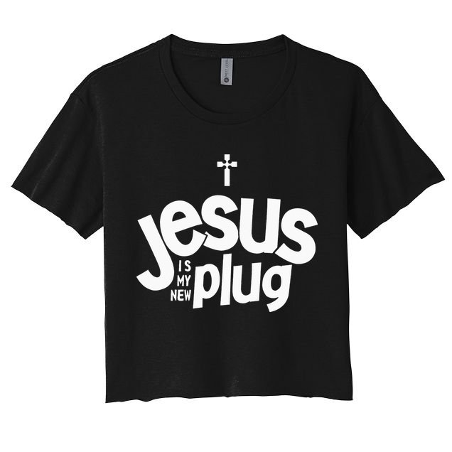 Jesus Is My New Plug Funny Christian Convert Women's Crop Top Tee