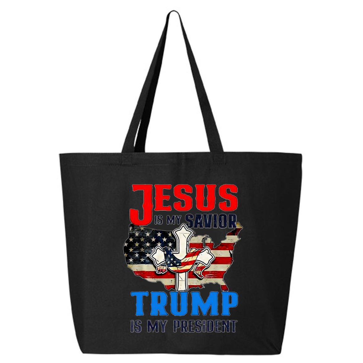 Jesus Is My Savior Trump Is My President Us Flag Funny Gift 25L Jumbo Tote