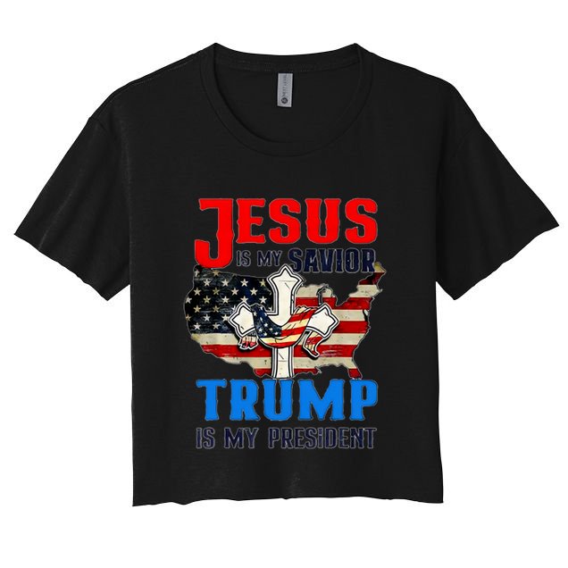 Jesus Is My Savior Trump Is My President Us Flag Funny Gift Crop Top