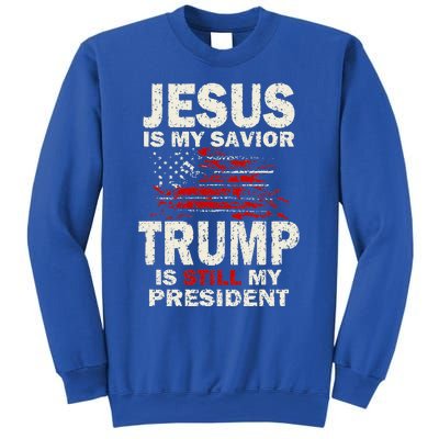 Jesus Is My Savior Trump Is Still My President Sweatshirt