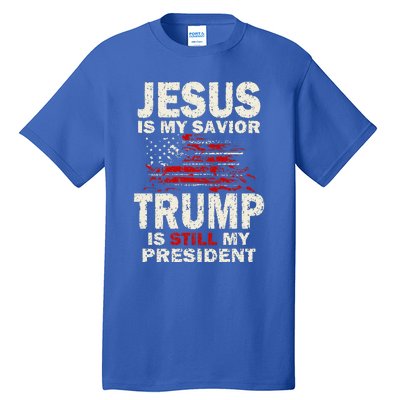 Jesus Is My Savior Trump Is Still My President Tall T-Shirt