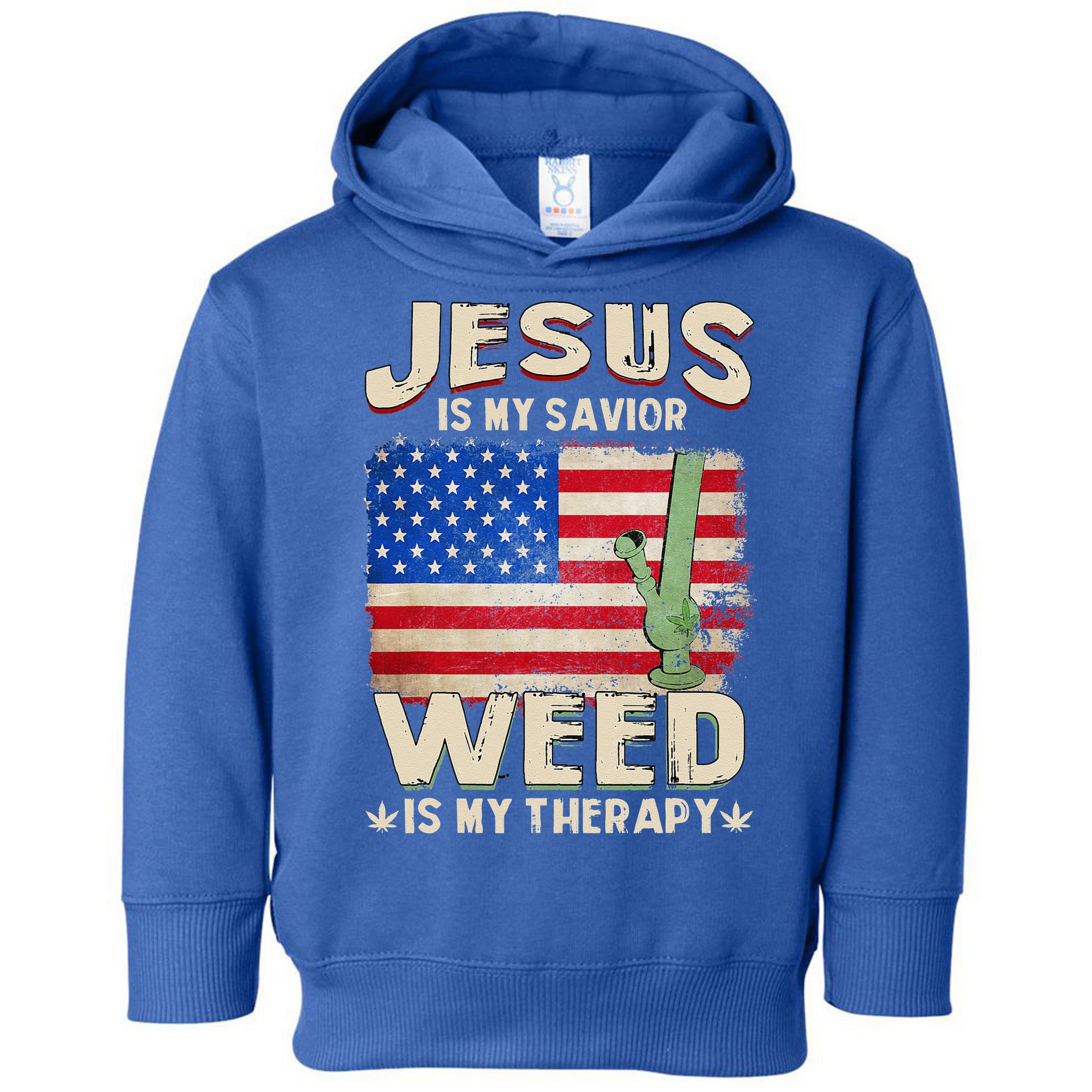 Jesus Is My Savior Weed Is My Therapy Marijuana Cannabis Toddler Hoodie