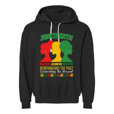 Juneteenth Is My Independence Day believe achieve succeed Garment-Dyed Fleece Hoodie