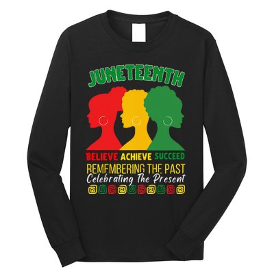 Juneteenth Is My Independence Day believe achieve succeed Long Sleeve Shirt