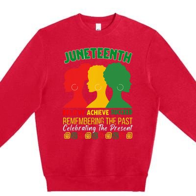 Juneteenth Is My Independence Day believe achieve succeed Premium Crewneck Sweatshirt