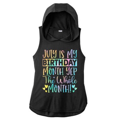 July Is My Birthday Yes The Whole Month Tie Die Ladies PosiCharge Tri-Blend Wicking Draft Hoodie Tank