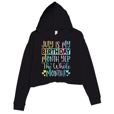 July Is My Birthday Yes The Whole Month Tie Die Crop Fleece Hoodie