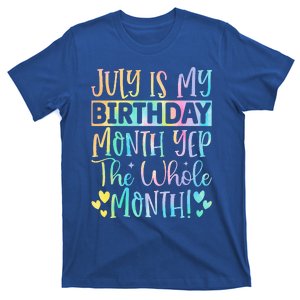 July Is My Birthday Yes The Whole Month Tie Die T-Shirt