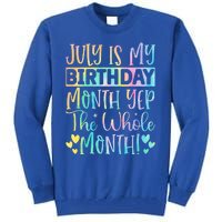 July Is My Birthday Yes The Whole Month Tie Die Tall Sweatshirt