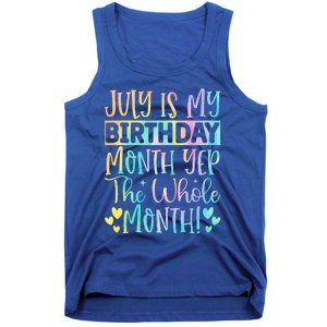 July Is My Birthday Yes The Whole Month Tie Die Tank Top