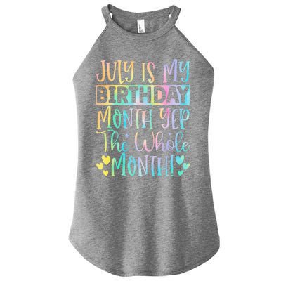 July Is My Birthday Yes The Whole Month Tie Die Women's Perfect Tri Rocker Tank