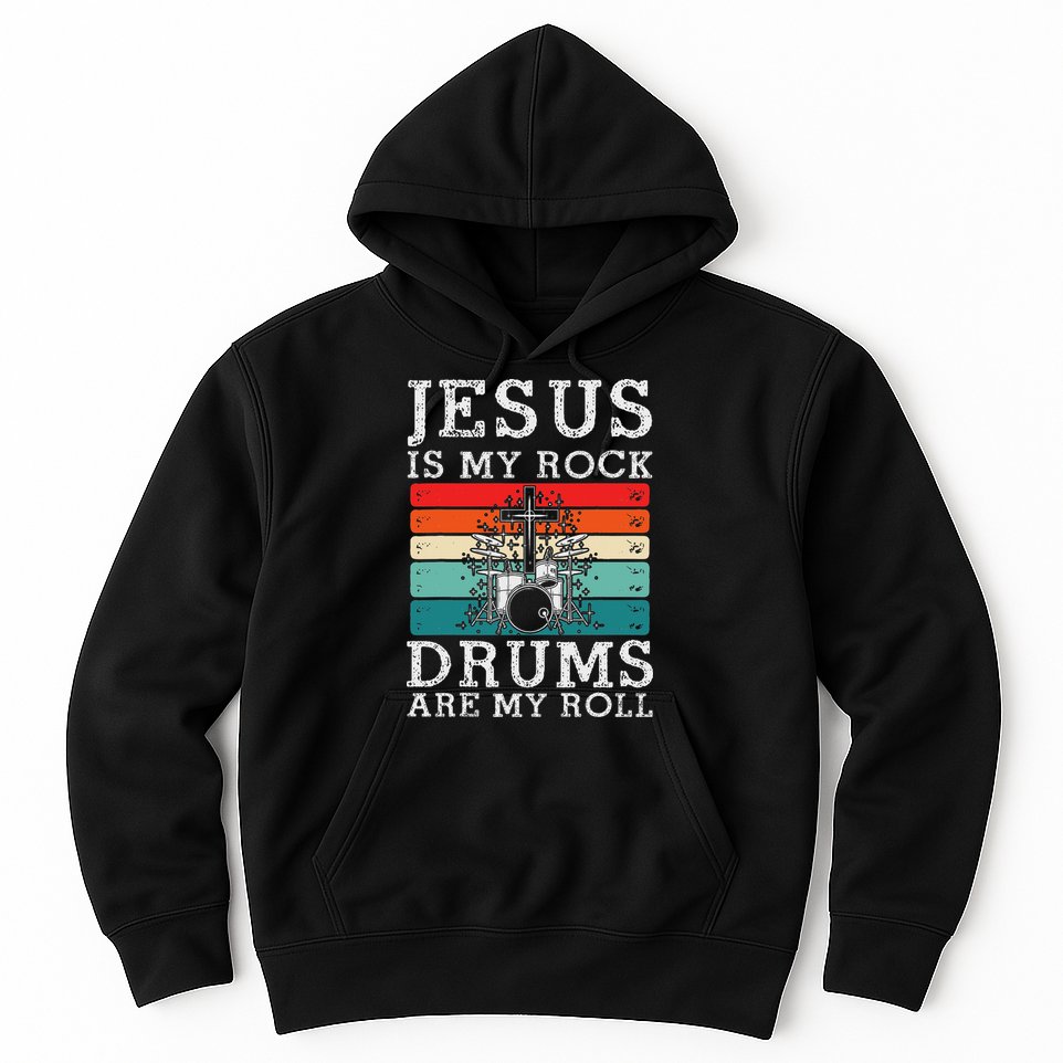 Jesus Is My Rock Drums Are My Roll Christian Drummer Hoodie