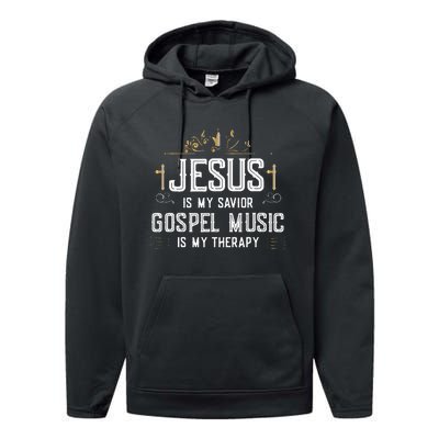 Jesus Is My Savior Gospel Music Is My Therapy Performance Fleece Hoodie