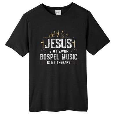 Jesus Is My Savior Gospel Music Is My Therapy Tall Fusion ChromaSoft Performance T-Shirt