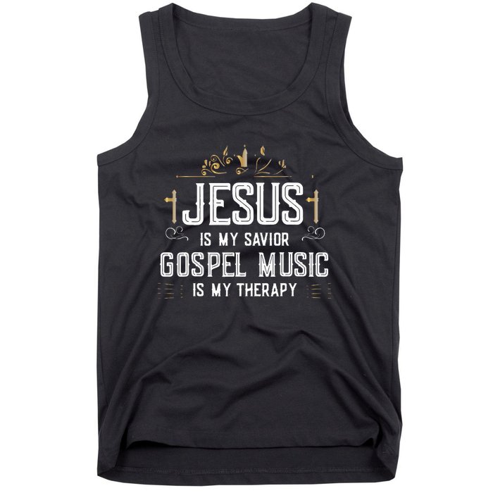 Jesus Is My Savior Gospel Music Is My Therapy Tank Top