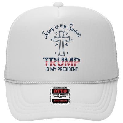 Jesus Is My Savior Trump Is My President High Crown Mesh Back Trucker Hat