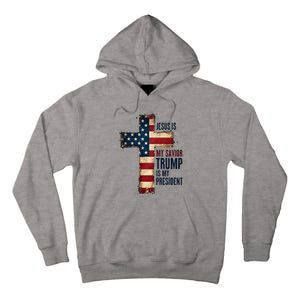 Jesus Is My Savior Trump Is My President Trump 2024 Maga Tall Hoodie