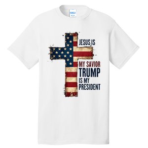 Jesus Is My Savior Trump Is My President Trump 2024 Maga Tall T-Shirt