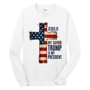 Jesus Is My Savior Trump Is My President Trump 2024 Maga Tall Long Sleeve T-Shirt