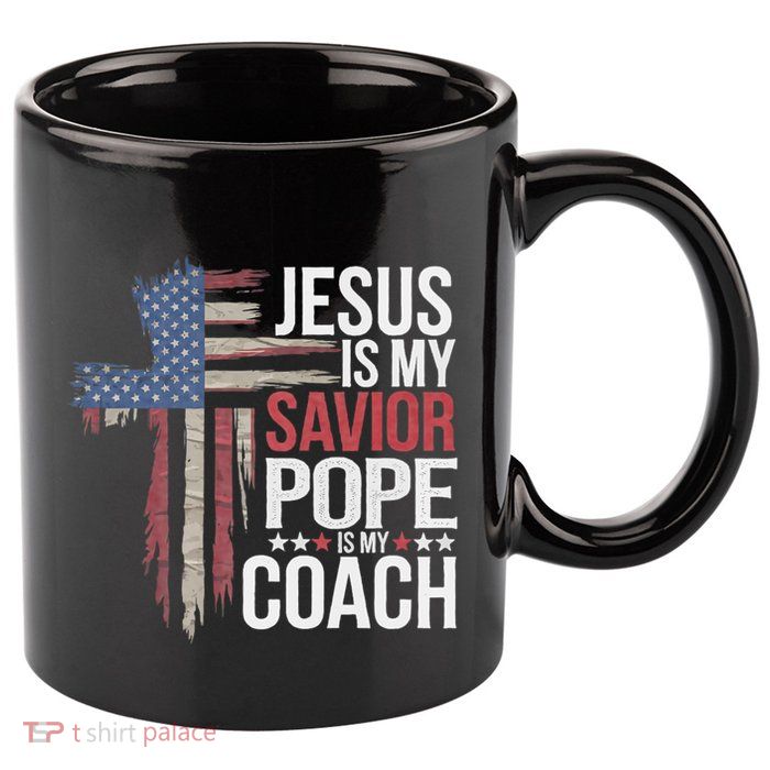 Jesus Is My Savior Pope Is My Coach Religious Quote 11oz C Handle Ceramic Mug