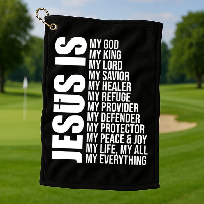 Jesus Is My Everything Golf Towel