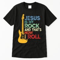 Jesus Is My Rock And That Is How I Roll Christian Tall T-Shirt