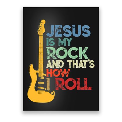 Jesus Is My Rock And That Is How I Roll Christian Poster