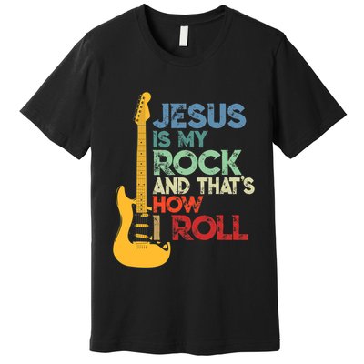 Jesus Is My Rock And That Is How I Roll Christian Premium T-Shirt