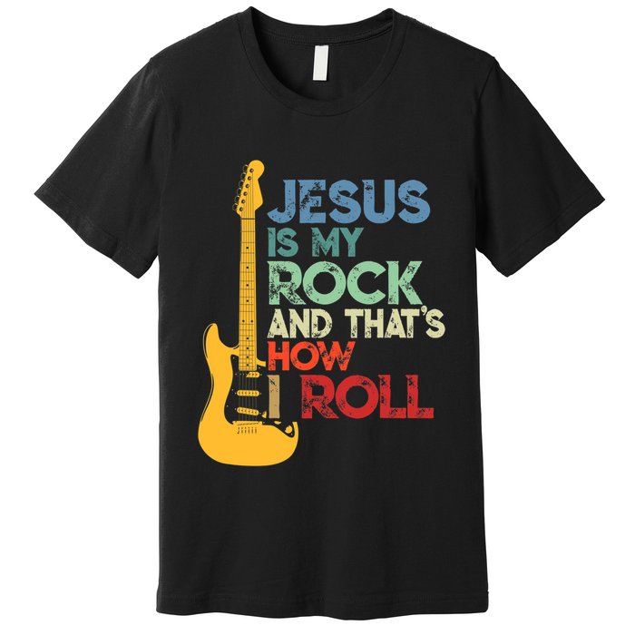 Jesus Is My Rock And That Is How I Roll Christian Premium T-Shirt