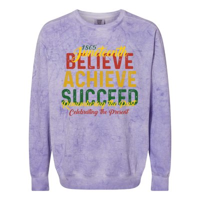 Junenth Is My Independence Day Believe Achieve Succeed Gift Colorblast Crewneck Sweatshirt