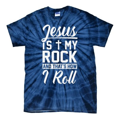 Jesus Is My Rock And Thats How I Roll Christian Tie-Dye T-Shirt