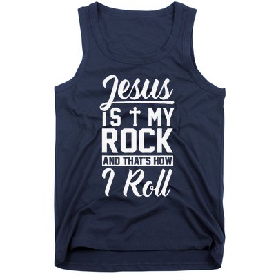 Jesus Is My Rock And Thats How I Roll Christian Tank Top