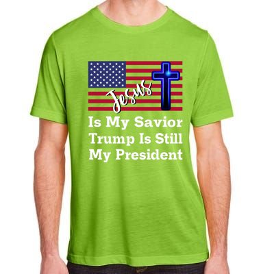 Jesus Is My Savior Trump Is Still My President Gift Adult ChromaSoft Performance T-Shirt