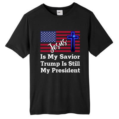 Jesus Is My Savior Trump Is Still My President Gift Tall Fusion ChromaSoft Performance T-Shirt