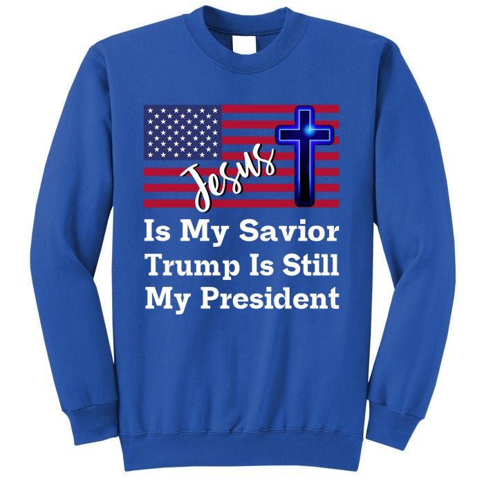 Jesus Is My Savior Trump Is Still My President Gift Sweatshirt