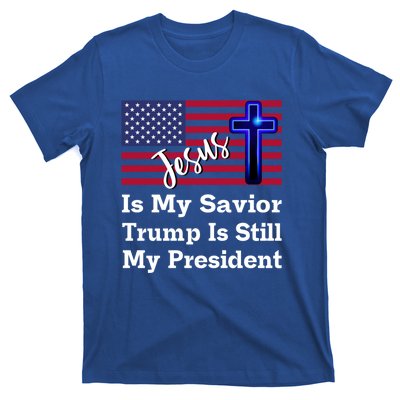 Jesus Is My Savior Trump Is Still My President Gift T-Shirt