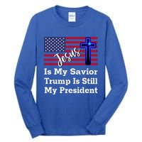 Jesus Is My Savior Trump Is Still My President Gift Tall Long Sleeve T-Shirt