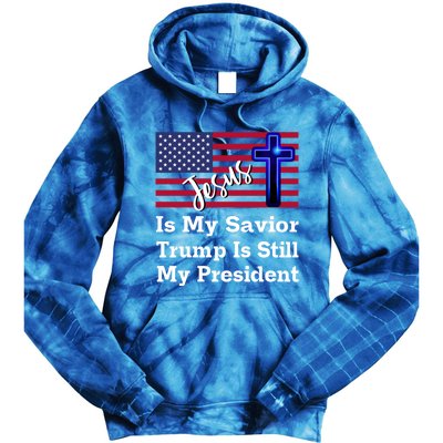 Jesus Is My Savior Trump Is Still My President Gift Tie Dye Hoodie