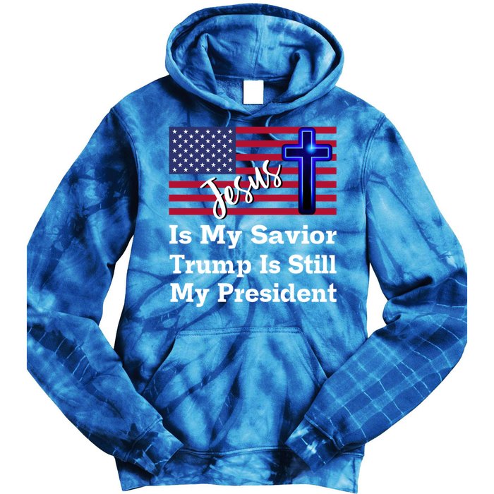 Jesus Is My Savior Trump Is Still My President Gift Tie Dye Hoodie