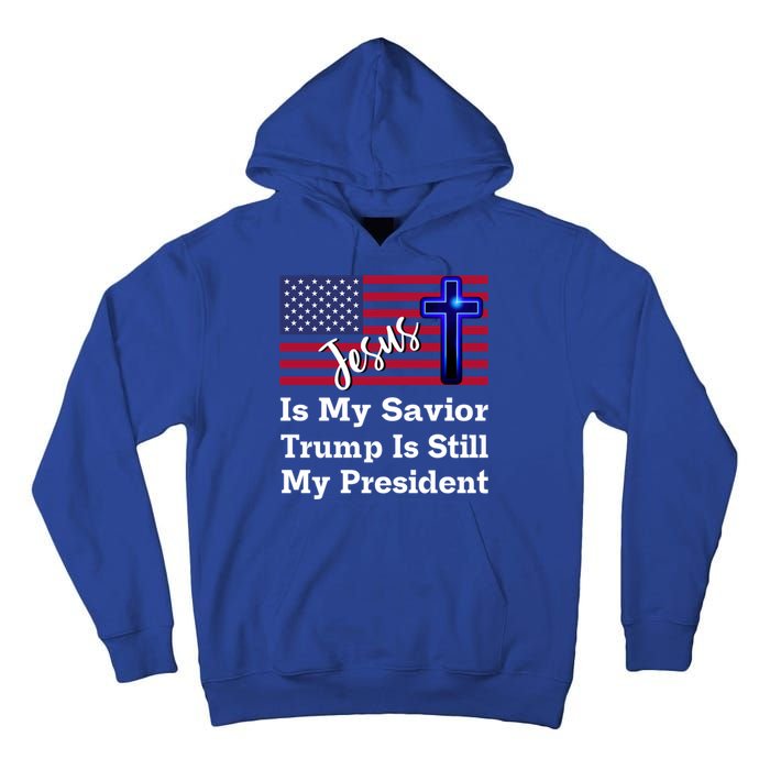 Jesus Is My Savior Trump Is Still My President Gift Tall Hoodie