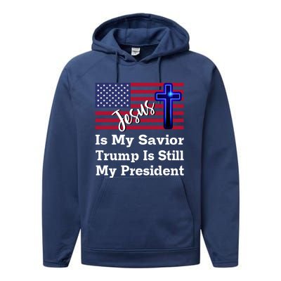 Jesus Is My Savior Trump Is Still My President Gift Performance Fleece Hoodie