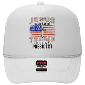 Jesus Is My Savior Trump Is Still My President Trump 2024 High Crown Mesh Back Trucker Hat