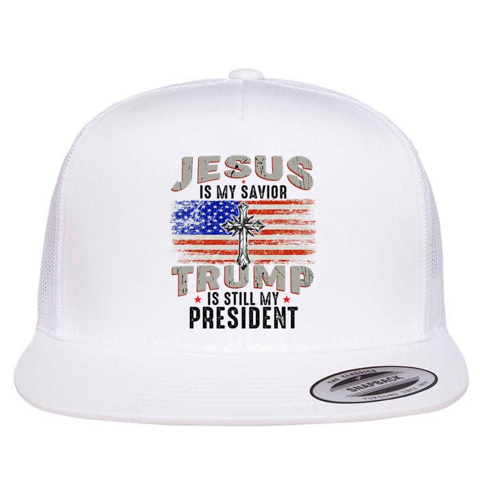 Jesus Is My Savior Trump Is Still My President Trump 2024 Flat Bill Trucker Hat