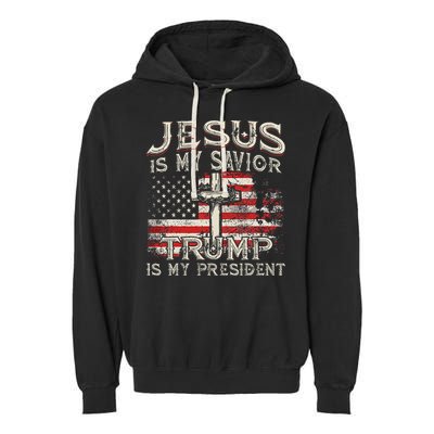 Jesus Is My Savior Trump Is My President American Flag Garment-Dyed Fleece Hoodie