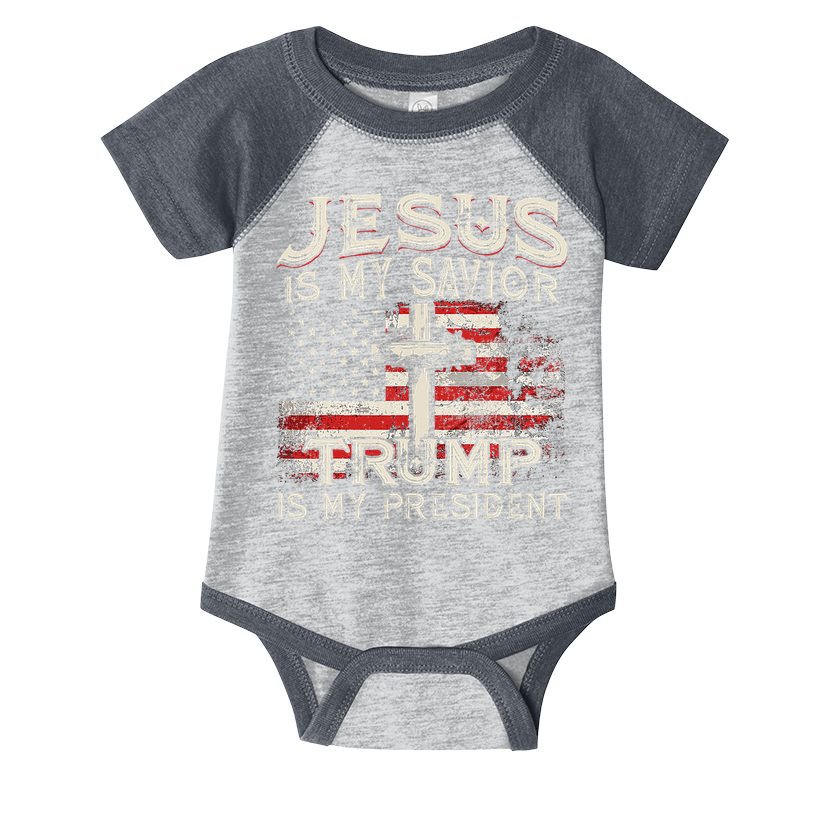 Jesus Is My Savior Trump Is My President American Flag Infant Baby Jersey Bodysuit