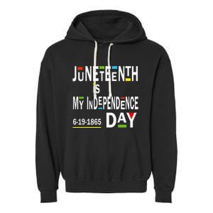 juneteenth is my independence day Black African American Garment-Dyed Fleece Hoodie