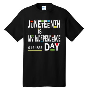 juneteenth is my independence day Black African American Tall T-Shirt