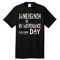 juneteenth is my independence day Black African American Tall T-Shirt