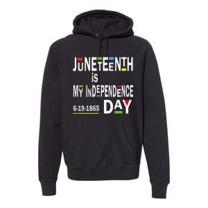 juneteenth is my independence day Black African American Premium Hoodie