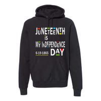 juneteenth is my independence day Black African American Premium Hoodie